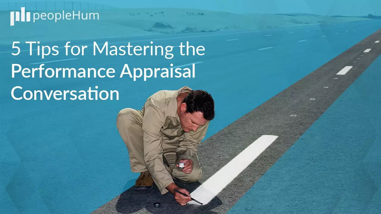5 Tips for Mastering the Performance Appraisal Conversation peopleHum